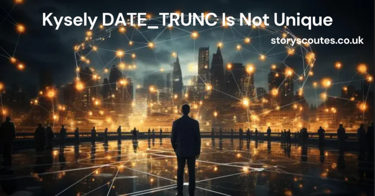 Kysely DATE_TRUNC Is Not Unique – A Comprehensive Guide to Handling Date Truncation in TypeScript Database Queries