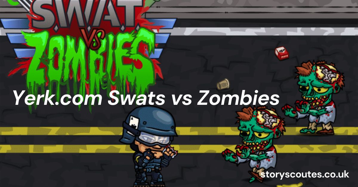 Yerk.com Swats vs Zombies