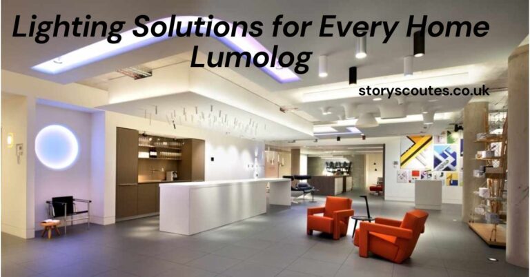 Lighting Solutions for Every Home Lumolog: Illuminating Your Living Spaces with Style and Comfort