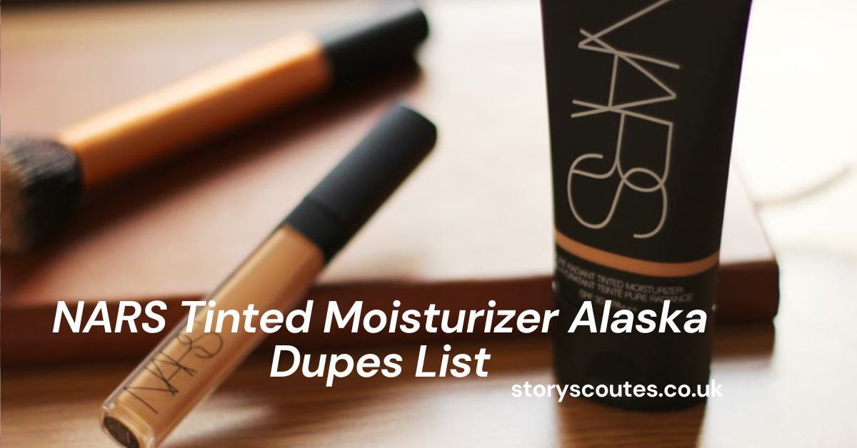 NARS Tinted Moisturizer Alaska Dupes List