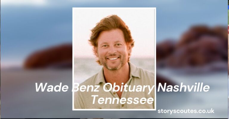 Wade Benz Obituary Nashville Tennessee: Honoring a Life of Kindness, Dedication, and Legacy